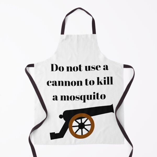 Item preview, Do not use a cannon to kill a mosquito designed and sold by BlueThrow.
