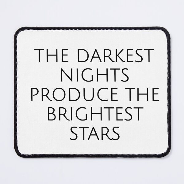 Item preview, The darkest nights produce the brightest stars - Feel good quotes designed and sold by Inspirationmotivation.