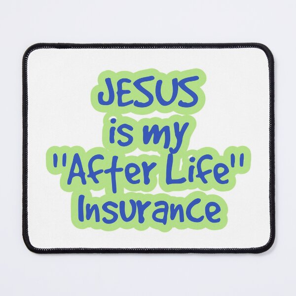 Item preview, JESUS is My After Life Insurance designed and sold by Twittlefish.