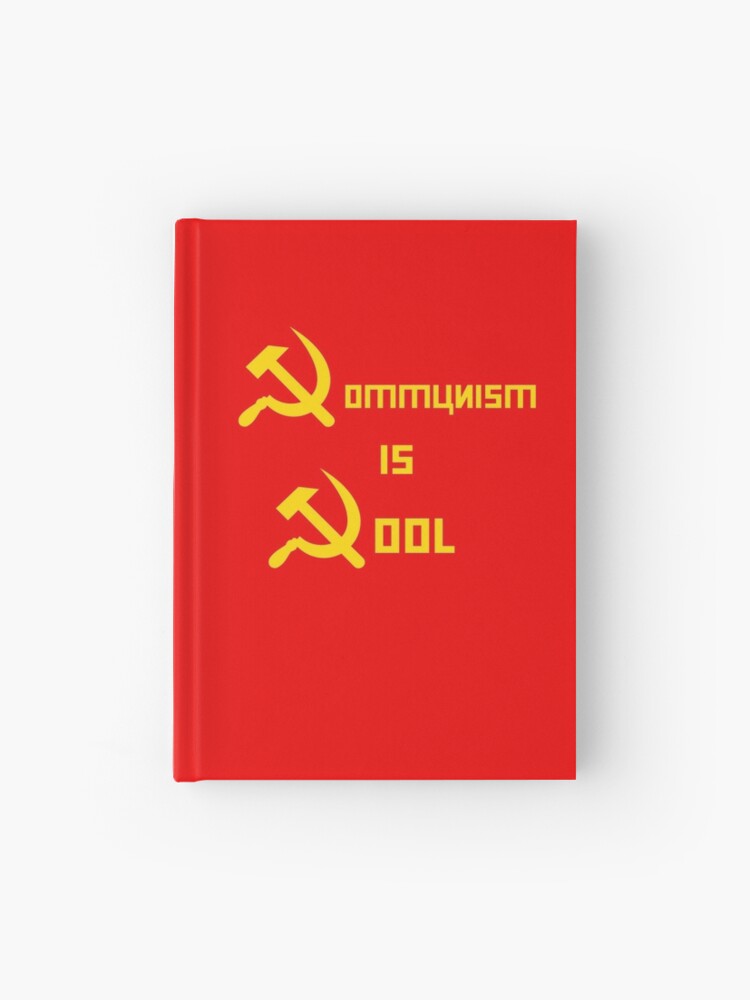 COMMUNISM IS COOL" Hardcover Journal for Sale by kitnolan | Redbubble