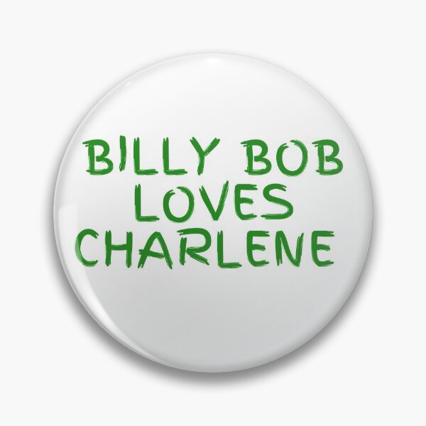 Item preview, Billy Bob Loves Charlene designed and sold by acnstl5.