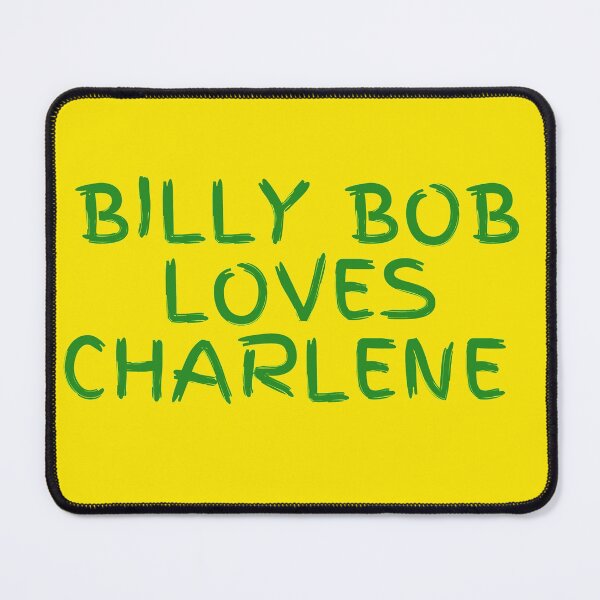 Item preview, Billy Bob Loves Charlene designed and sold by acnstl5.