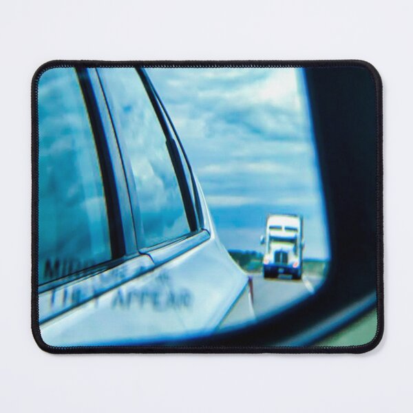 Item preview, Objects in Mirror are Closer Than They Appear designed and sold by neta98.