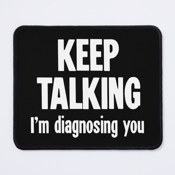 Item preview, Keep Talking: I'm Diagnosing You designed and sold by Good-Looking Corpse.