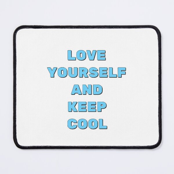 Item preview, LOVE YOURSELF AND KEEP COOL designed and sold by Inspirationmotivation.