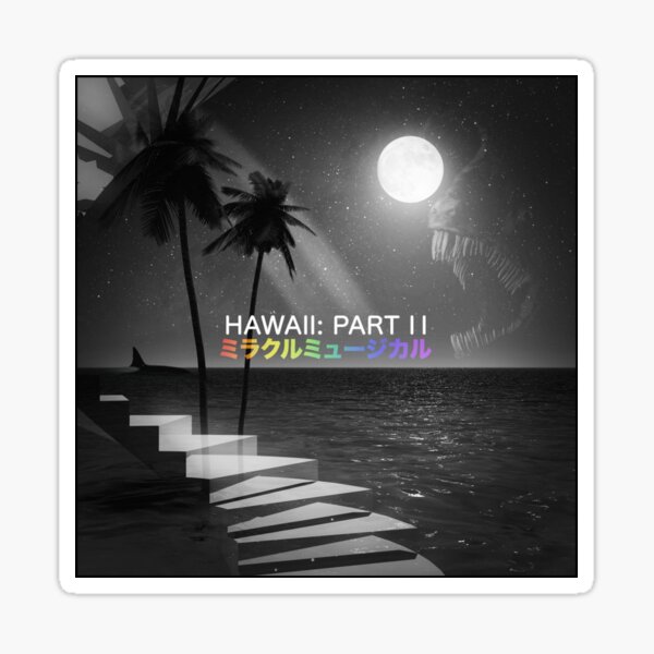 HAWAII: PART II Sticker