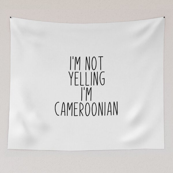 Item preview, I'm Not Yelling I'm Cameroonian designed and sold by MountainD.