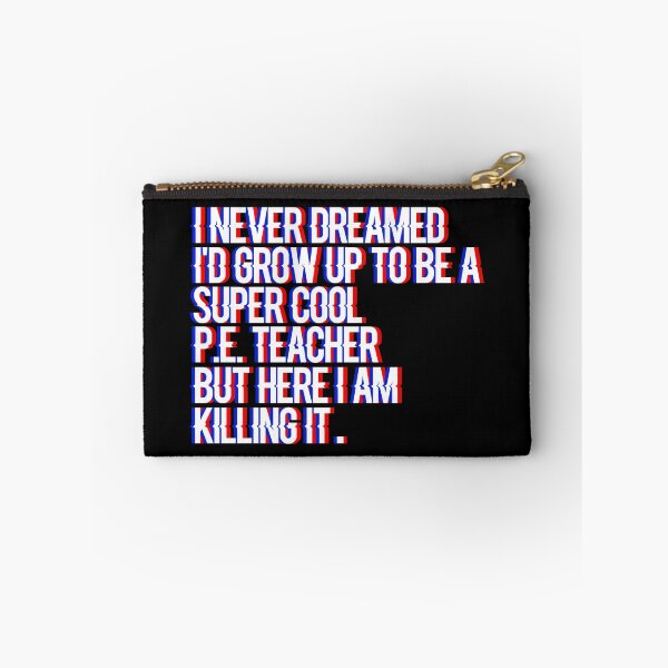 Item preview, I Never Dreamed I'd Grow Up to Be a Super Cool PE Teacher designed and sold by InkonoStore.