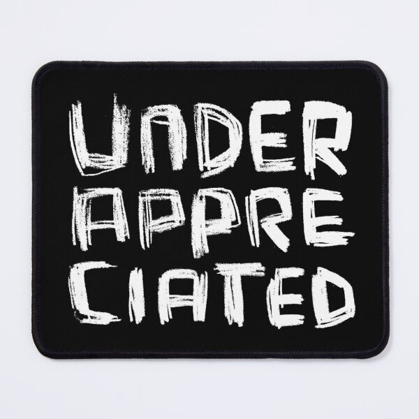 Item preview, Under Appreciated, Underappreciated designed and sold by badlydrawnbabe.