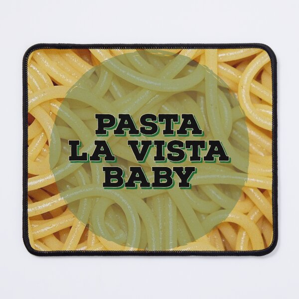 Item preview, Pasta La Vista Baby designed and sold by Mushroom101.