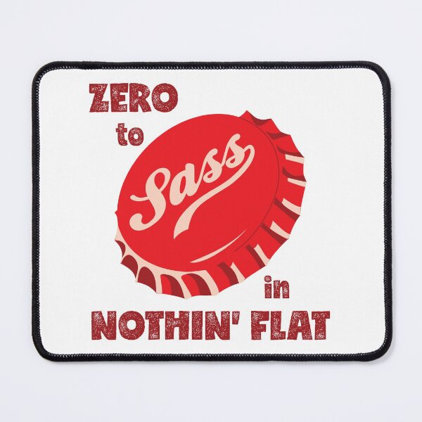 Item preview, Zero to Sass in Nothin' Flat designed and sold by kjeppson.