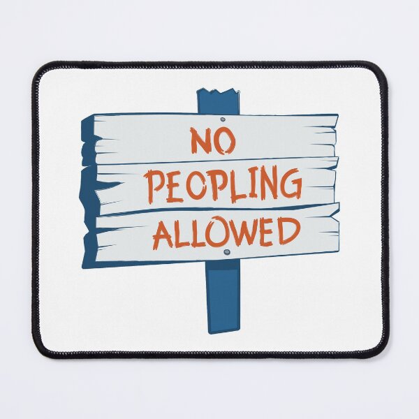 Item preview, No Peopling Allowed designed and sold by kjeppson.