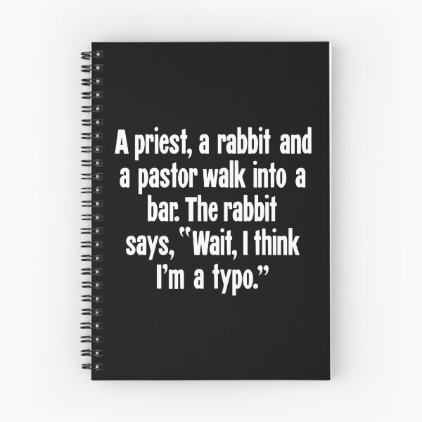Item preview, A Priest, A Rabbit And A Pastor Walk Into A Bar. The Rabbit Says, "Wait, I Think I'm A Typo." designed and sold by Good-Looking Corpse.