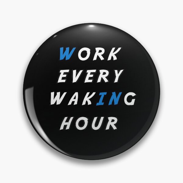 Item preview, work every waking hour motivational designed and sold by twobillion.