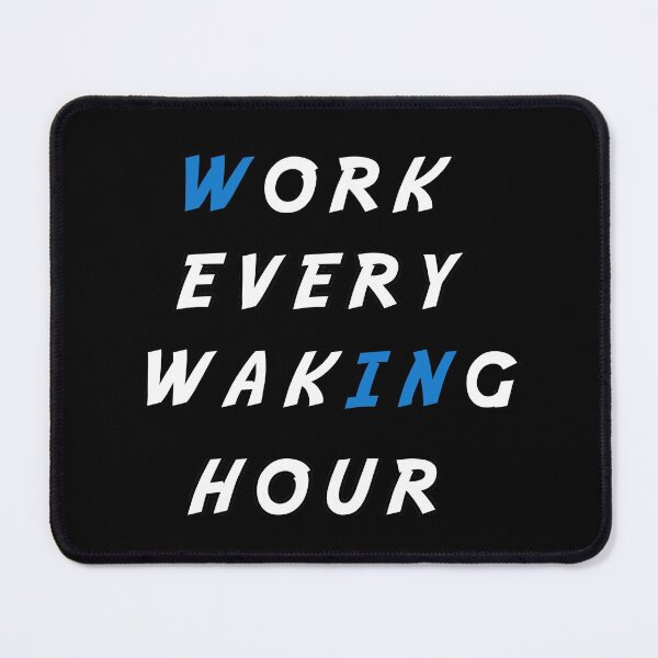 Item preview, work every waking hour motivational designed and sold by twobillion.