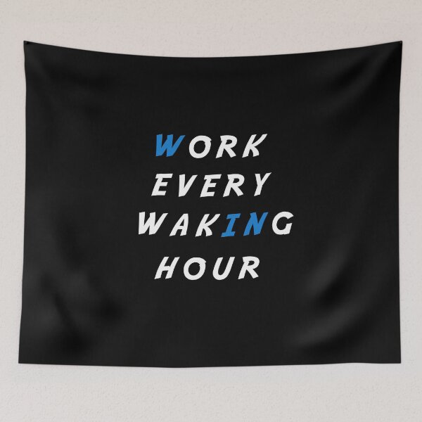 Item preview, work every waking hour motivational designed and sold by twobillion.