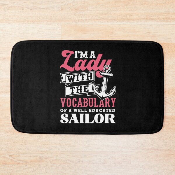 Item preview, I'm A Lady With The Vocabulary Of A Well Educated Sailor designed and sold by ShopTheStyle.