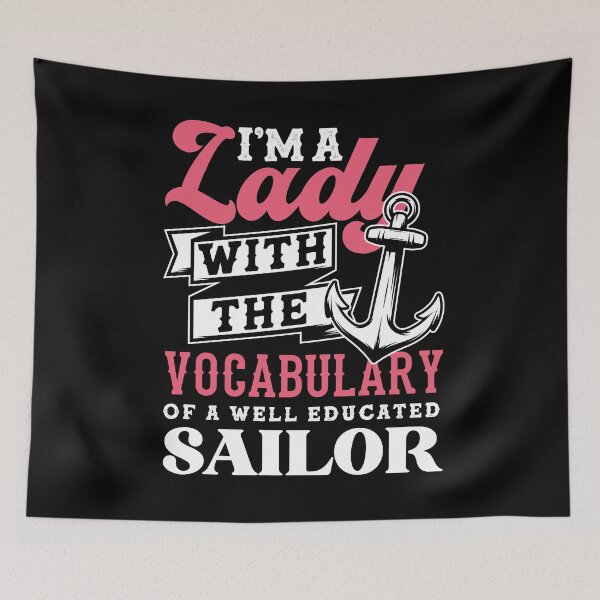 Item preview, I'm A Lady With The Vocabulary Of A Well Educated Sailor designed and sold by ShopTheStyle.