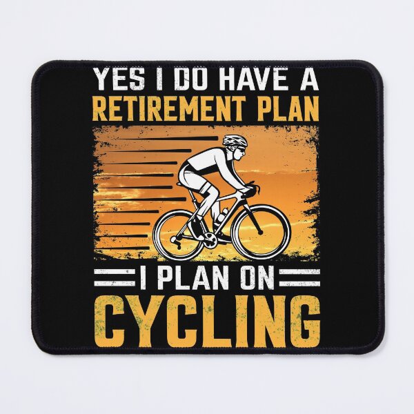 Item preview, Yes I Do Have A Retirement Plan I Plan on Cycling designed and sold by eajob.