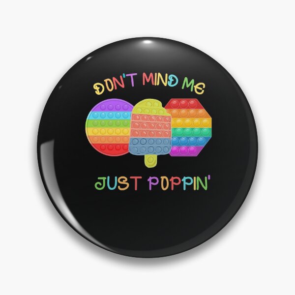 Item preview, Don't Mind Me Just Poppin Funny Fidget Toy designed and sold by Anela-MC.