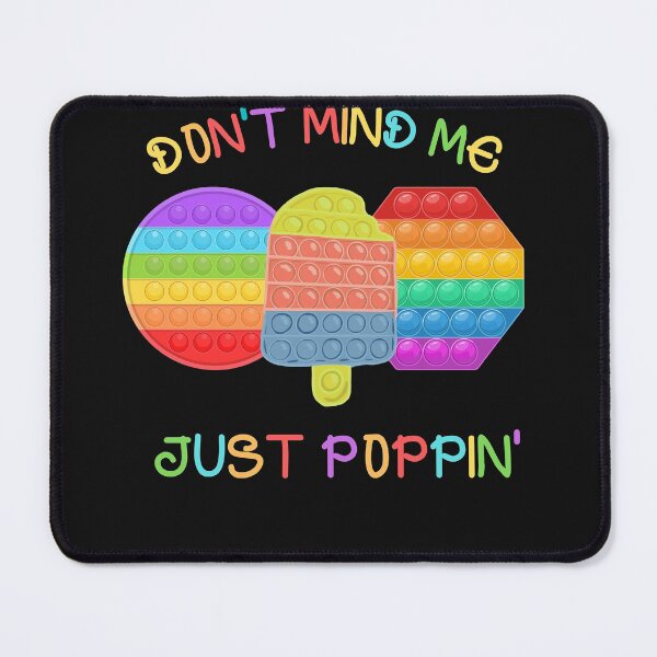Item preview, Don't Mind Me Just Poppin Funny Fidget Toy designed and sold by Anela-MC.