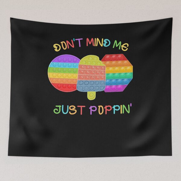 Item preview, Don't Mind Me Just Poppin Funny Fidget Toy designed and sold by Anela-MC.