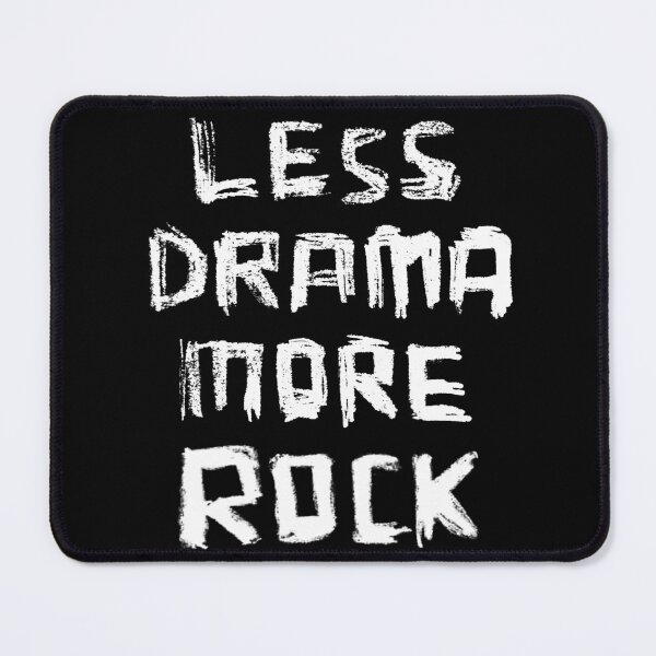 Item preview, Less Drama More Rock designed and sold by badlydrawnbabe.