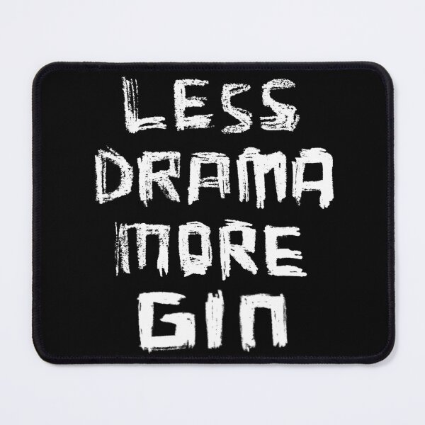 Item preview, Less Drama More Gin designed and sold by badlydrawnbabe.