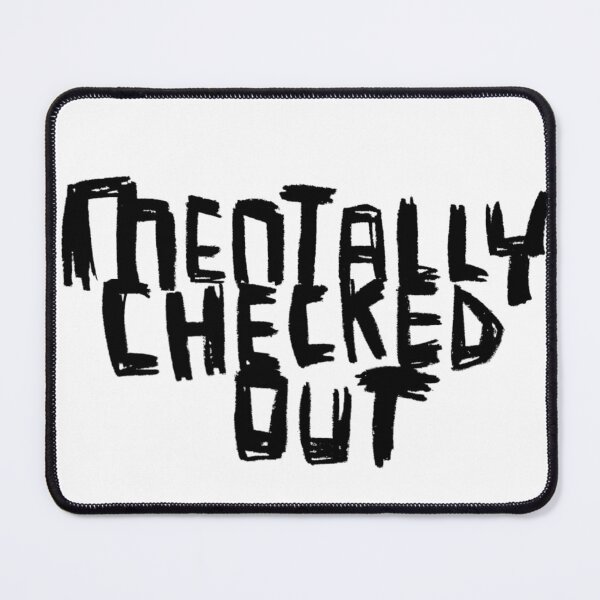 Item preview, Mentally Checked Out designed and sold by badlydrawnbabe.