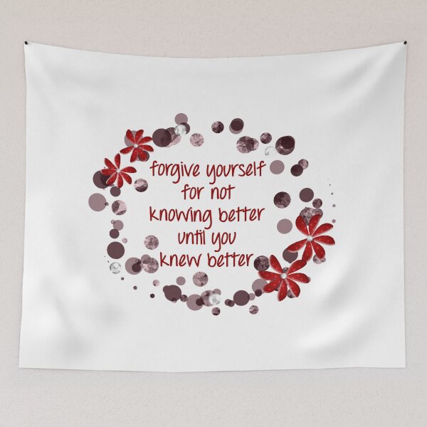 Item preview, Forgive Yourself For Not Knowing Better Until You Knew Better designed and sold by Martini-Four.