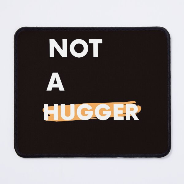 Item preview, I Am Not A Hugger designed and sold by 77ART.