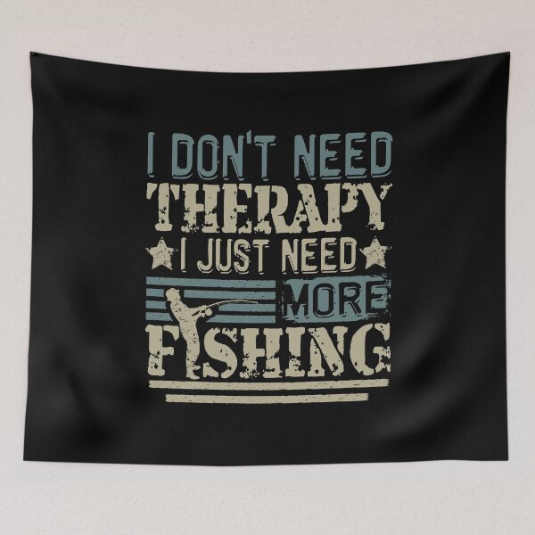 Item preview, Don't need therapy, need fishing angler retro vintage saying design designed and sold by brunsch-print.