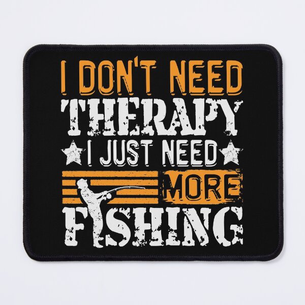 Item preview, I don't need therapy, need fishing angler retro vintage saying design designed and sold by brunsch-print.