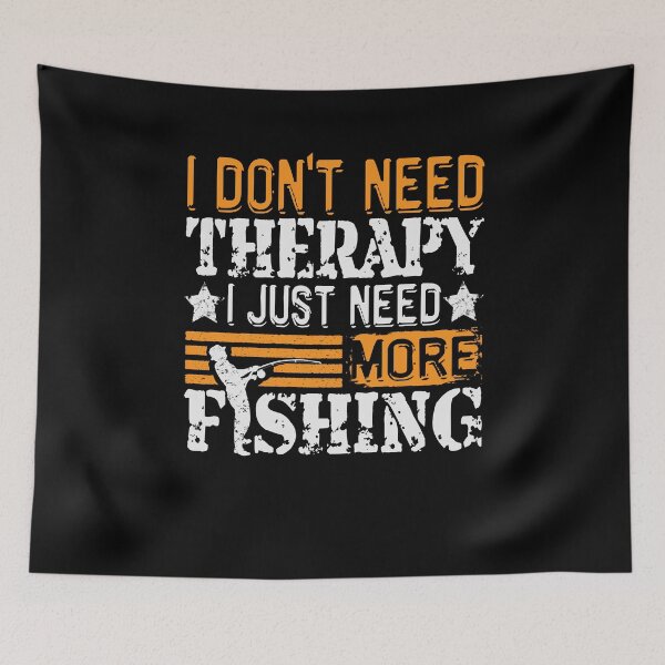 Item preview, I don't need therapy, need fishing angler retro vintage saying design designed and sold by brunsch-print.