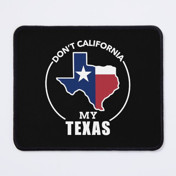 Item preview, Don’t California My Texas 1 designed and sold by Gsallicat.