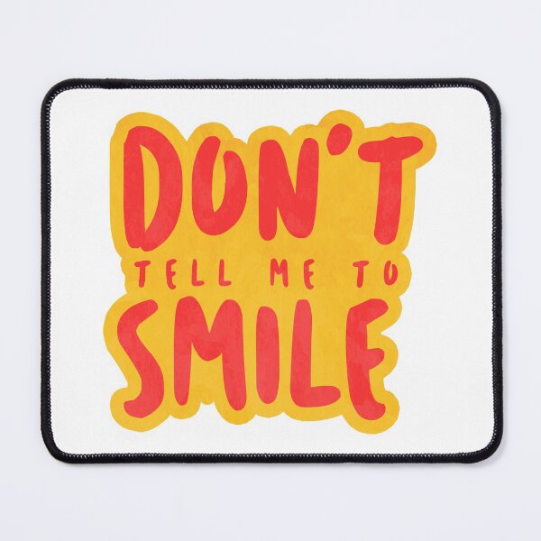 Item preview, Don't Tell Me to Smile designed and sold by Danielle Hunter.