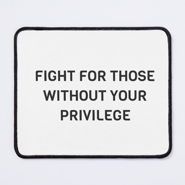 Item preview, Feminist agenda - FIGHT FOR THOSE WITHOUT YOUR PRIVILEGE designed and sold by Inspirationmotivation.