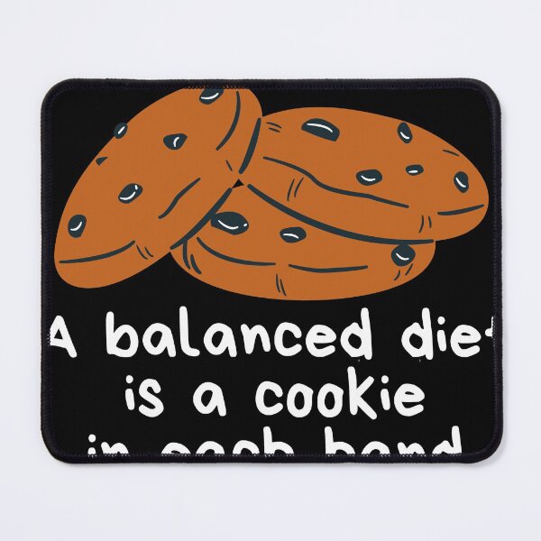 Item preview, Chocolate Chip Cookies & Funny Quote: "A Balanced Diet is a Cookie in Each Hand." designed and sold by fowons.