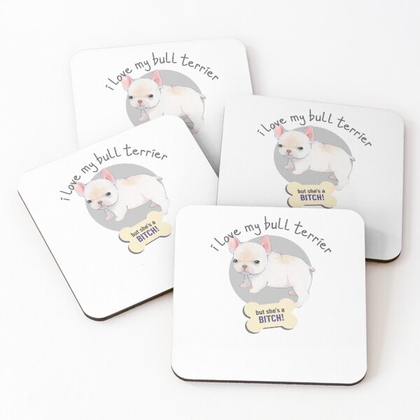 Item preview, That Bitch Of A Bull Terrier, I Love! - Funny Dog Lover designed and sold by CrazyBichAsian.