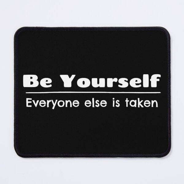Item preview, Be Yourself - Everyone else is taken designed and sold by RiadMannan.