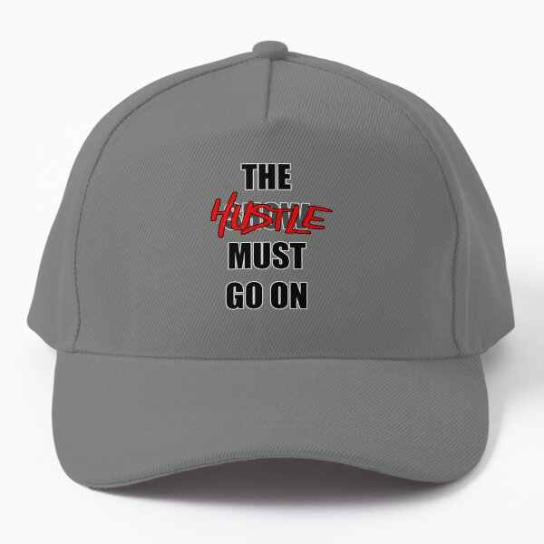 The Hustle Must Go On Baseball Cap