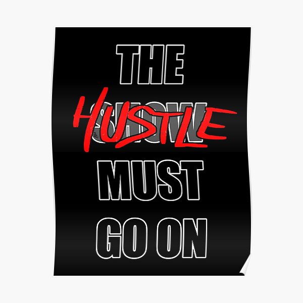The Hustle Must Go On Poster