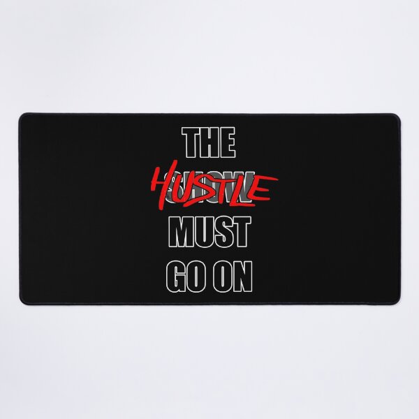 The Hustle Must Go On Desk Mat