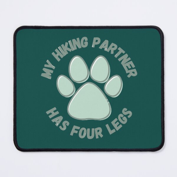 Item preview, Copy of cute paw print my hiking partner has four legs (colored background) designed and sold by -Lily-Anne-.