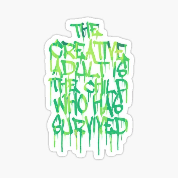 Graffiti Tag Typography! The Creative Adult is the Child Who Has Survived  Sticker