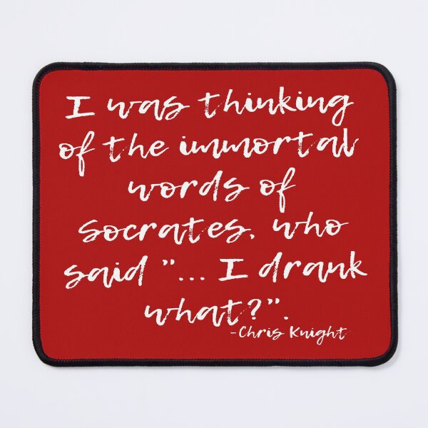 Item preview, Funny Socrates Quote From Chris Knight-Real Genius 1985 designed and sold by goodguy53.