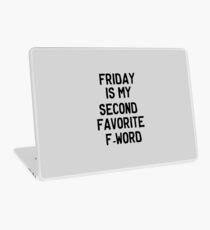 Friday is my second favorite F-Word Laptop Skin