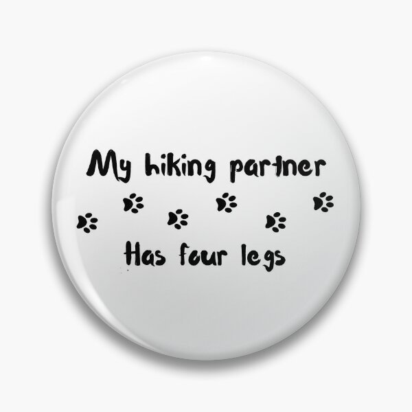Item preview, paw print trail my hiking partner has four legs designed and sold by -Lily-Anne-.
