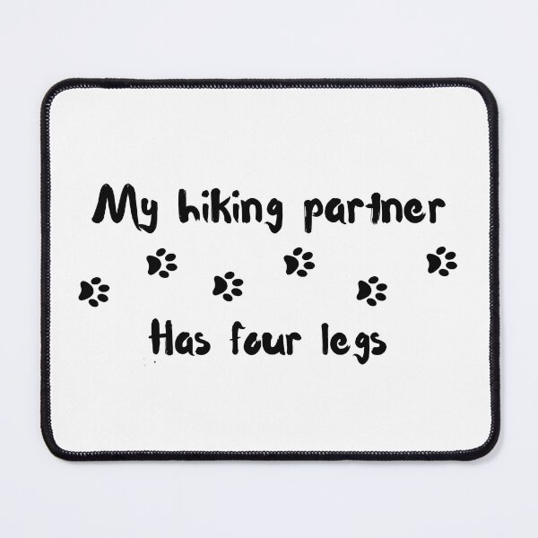 Item preview, paw print trail my hiking partner has four legs designed and sold by -Lily-Anne-.