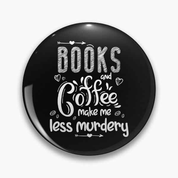 Item preview, Books And Coffee Make Me Less Murdery- Funny Coffee Lovers Idea For Gifts designed and sold by RedHive.